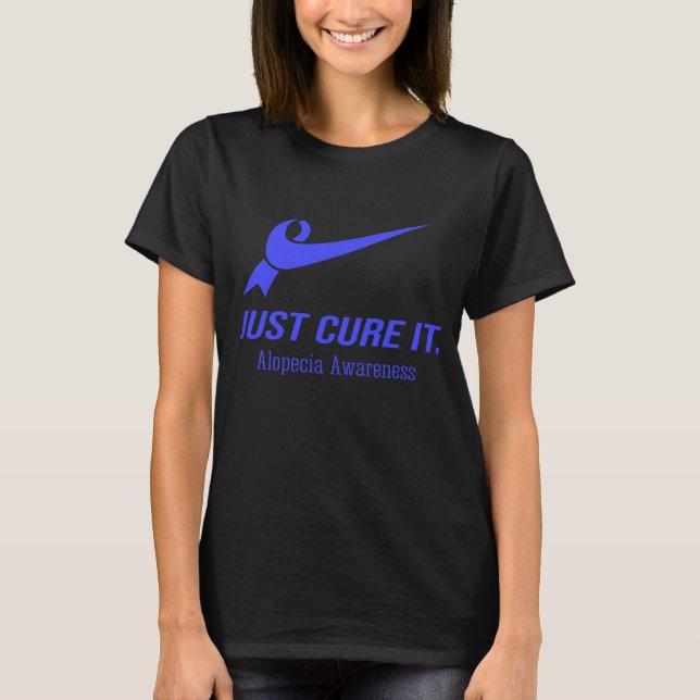 Just Cure It Alopecia Awareness T-Shirt (Front)