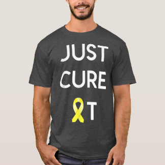 JUST CURE IT - Childhood Cancer Awareness  T-Shirt
