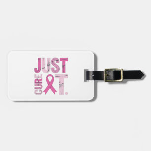 💖🎗️ Just Cure It 💪🌸 Luggage Tag