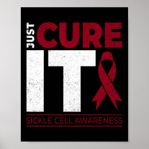 Just Cure It Sickle Cell Anemia Scd Awareness Ribb Poster
