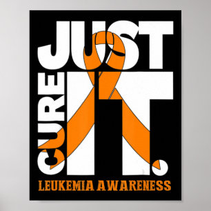 Just Cure Leukaemia Awareness Ribbon Men Women Ki Poster