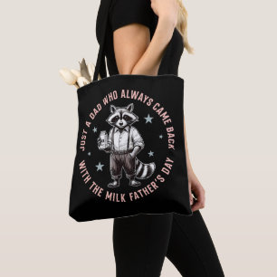 Just Dad Who Always Came Back With Milk Funny Dad Tote Bag