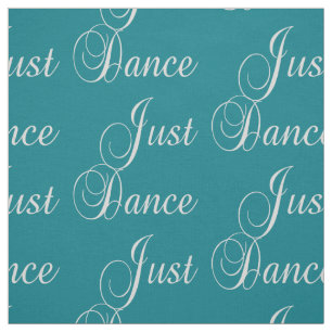 Just Dance Text On Any Colour Fabric