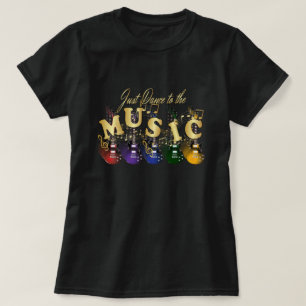 Just Dance to the Music T-Shirt