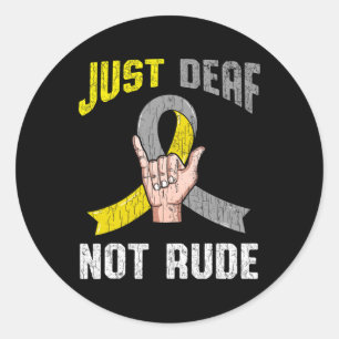 Just Deaf Not Rude Apparel Awareness ASL Language Classic Round Sticker