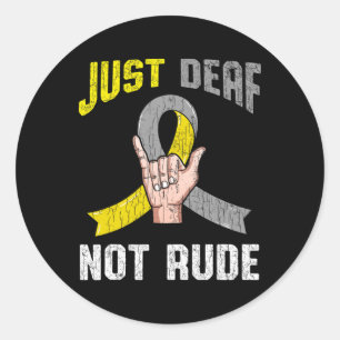 Just Deaf Not Rude Apparel Awareness Asl Language  Classic Round Sticker
