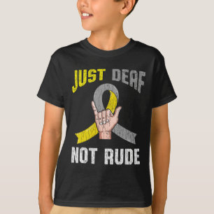 Just Deaf Not Rude Apparel Awareness ASL Language  T-Shirt