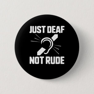 Just Deaf Not Rude Deaf Awareness Yellow Ribbon As 6 Cm Round Badge