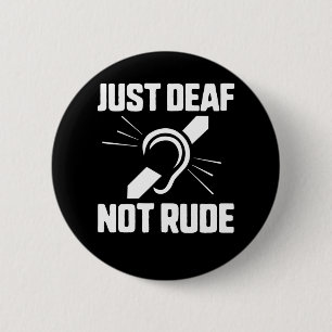 Just Deaf Not Rude Deaf Awareness Yellow Ribbon As 6 Cm Round Badge