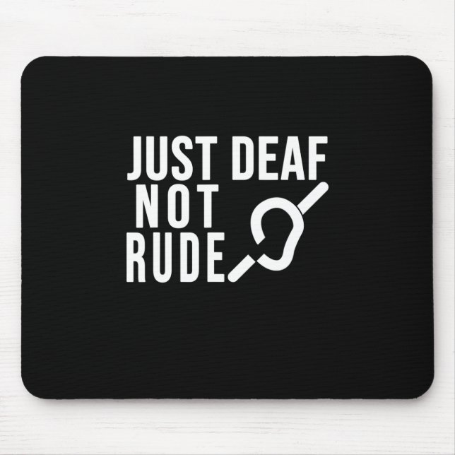 Just Deaf Not Rude Deaf Awareness Yellow Ribbon As Mouse Pad (Front)