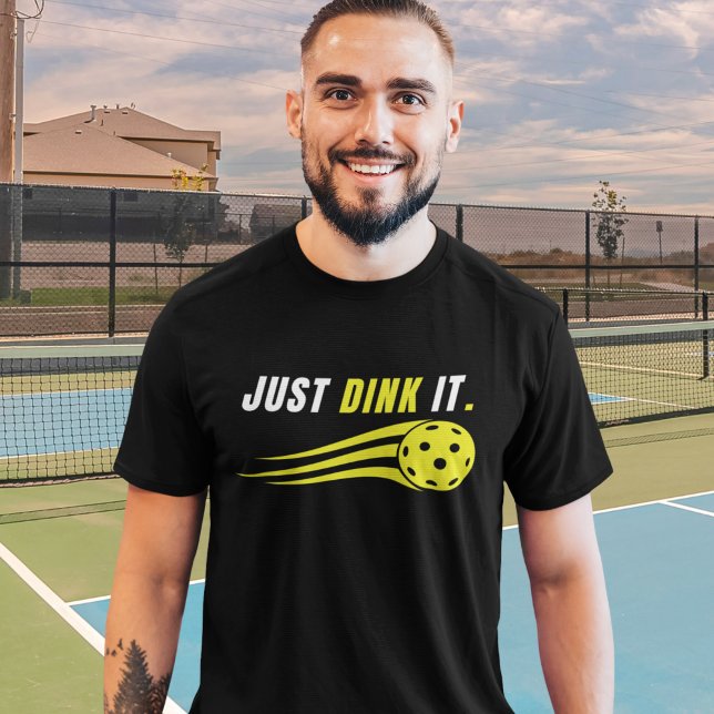 Just Dink It - Funny Pickleball Lovers T-Shirt (Creator Uploaded)