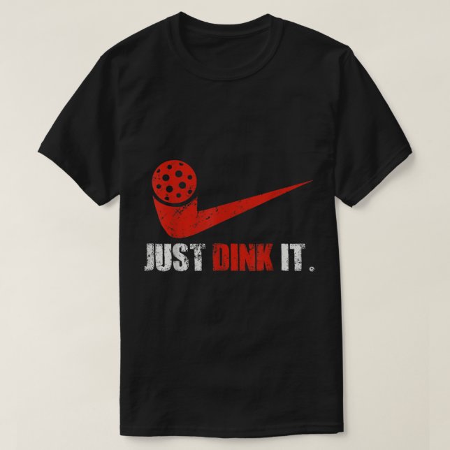 Just Dink It Pickleball Player Fan Gift  T-Shirt (Design Front)