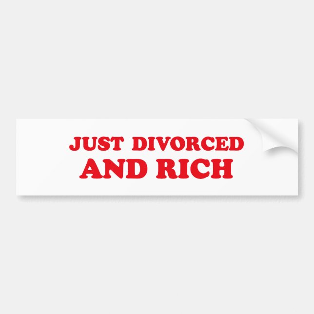JUST DIVORCED AND RICH BUMPER STICKER (Front)