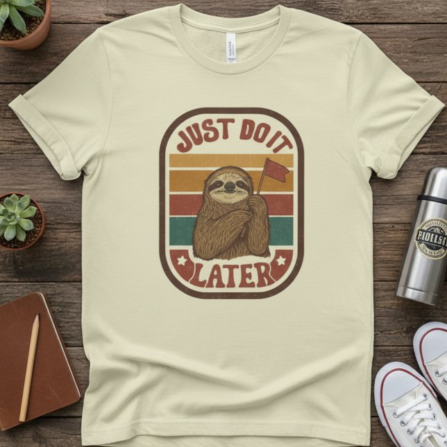 Just Do It Later — Retro Sloth, Funny Lazy Quote T-Shirt (Creator Uploaded)