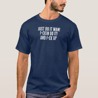 Just Do It Man Shirt | Creative Hustle