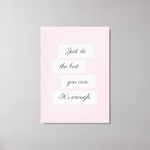 Just Do The Best You Can Canvas Print