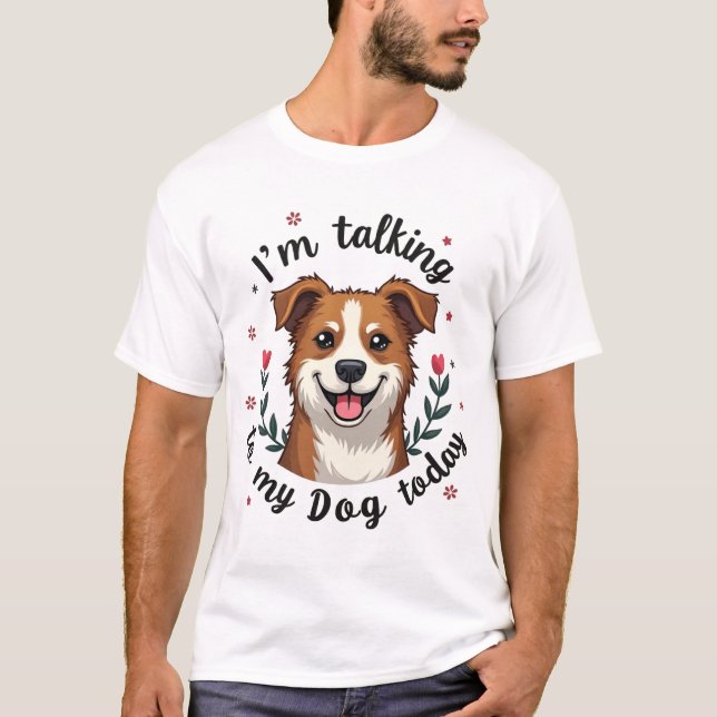 Just Dog Talk T-Shirt (Front)