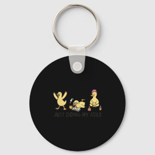 Just Doing My Adls - Silly Goose Occupational Ther Key Ring
