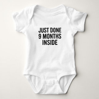 Just Done 9 Months Inside – Funny Baby Bodysuit