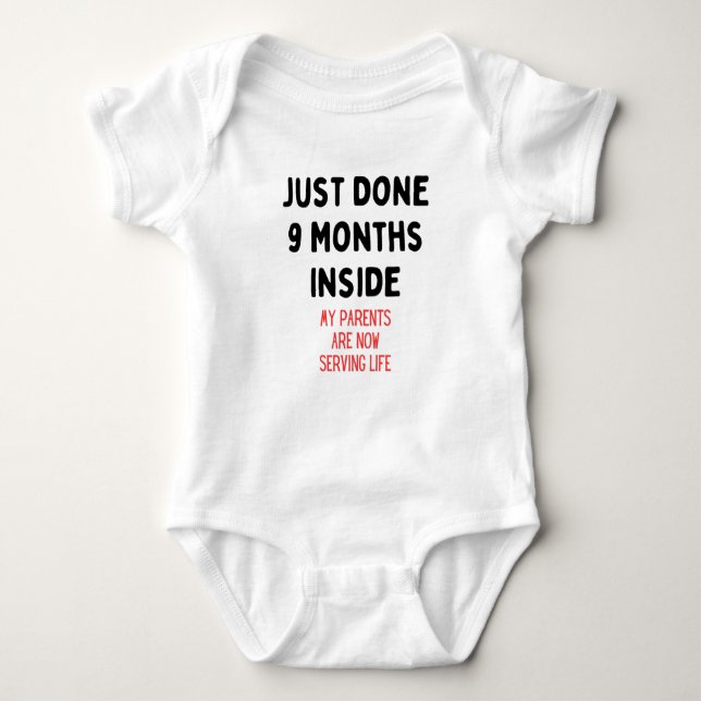 Just Done 9 Months Inside, New Born Gift Baby Bodysuit (Front)