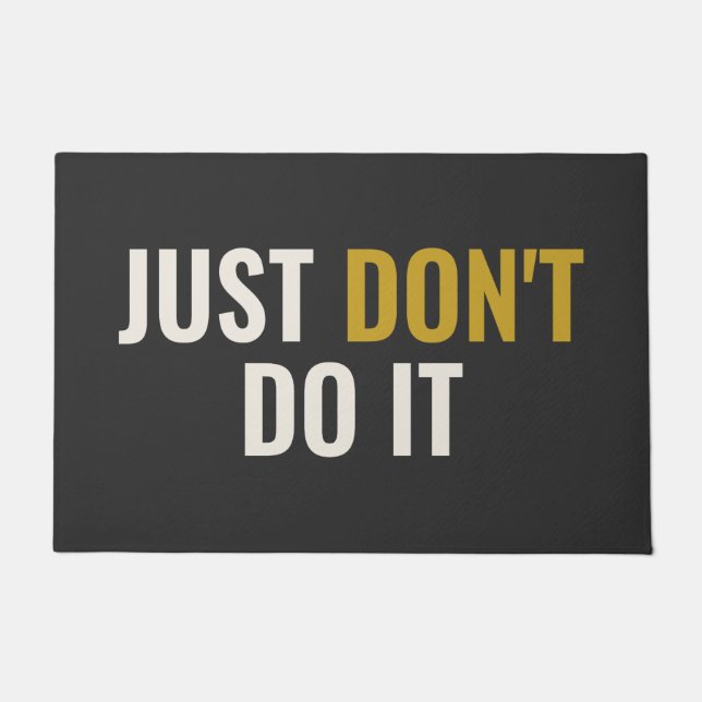 JUST DON'T DO IT - Unfriendly Doormat (Front)