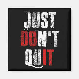 Just Dont Quit , Do It Motivational Gym Fitness Wo Magnet