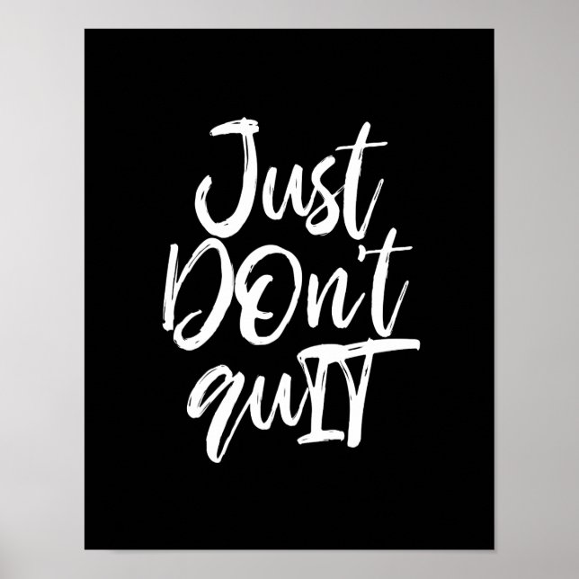 Just DOn't quIT Motivational Quote Poster (Front)