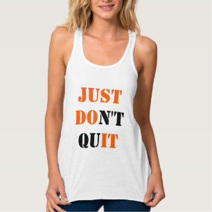 JUST DON'T QUIT SINGLET