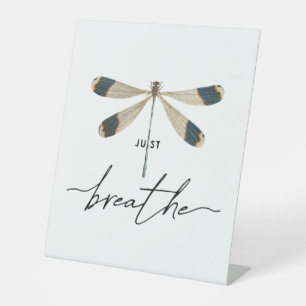 Just Dragonfly Breathe Insect Yoga Meditation Cute Pedestal Sign