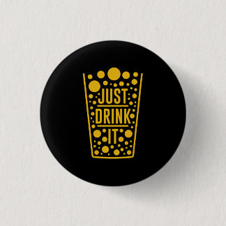Just Drink Beer 3 Cm Round Badge