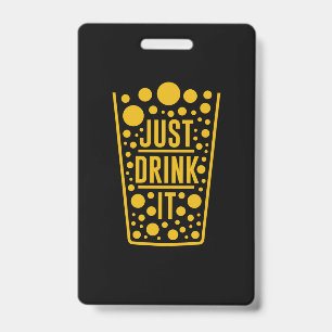 Just Drink Beer ID Badge