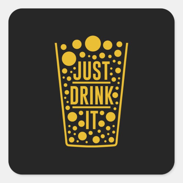 Just Drink Beer Square Sticker (Front)