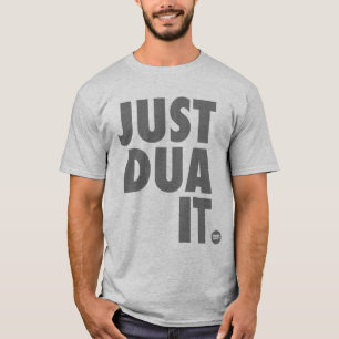 Just Dua It T-Shirt