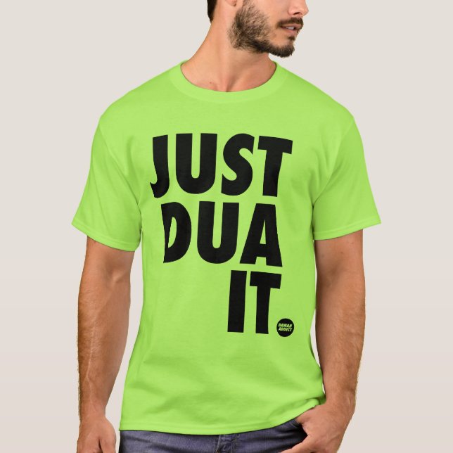 Just Dua It T-Shirt (Front)