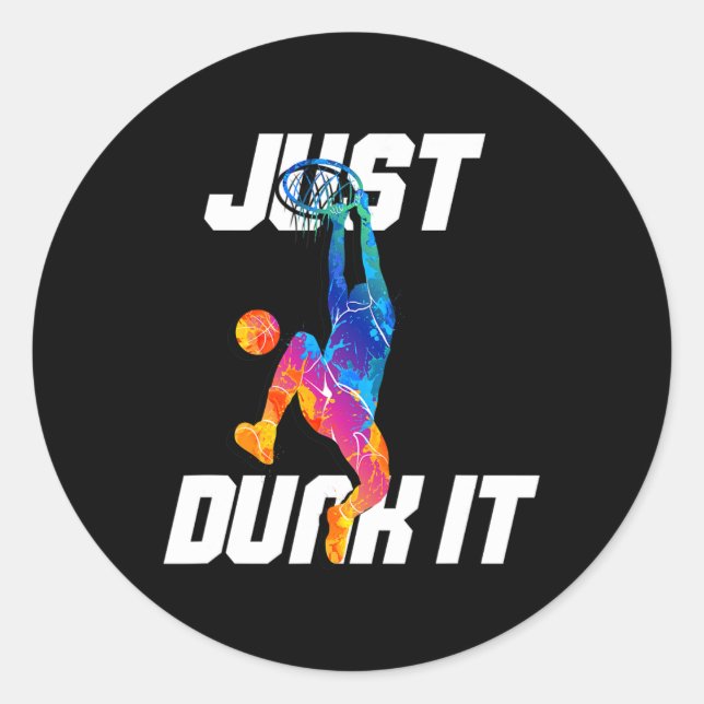 Just Dunk It! Basketball Player Slam Dunk  Classic Round Sticker (Front)