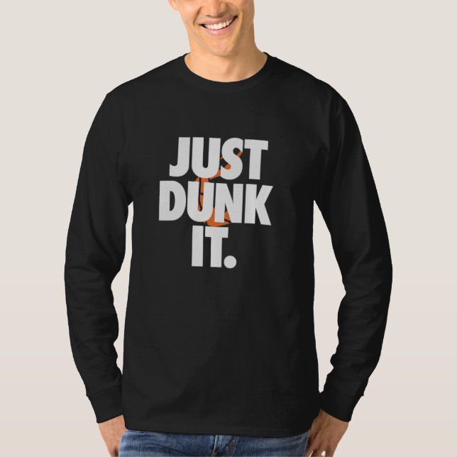 Just Dunk It Basketball T-Shirt Design for Players (Front)