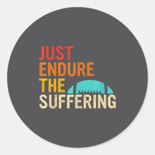 Just Endure The Suffering Retro Vintage  Classic Round Sticker