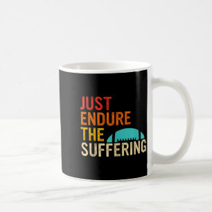 Just Endure The Suffering Retro Vintage  Coffee Mug