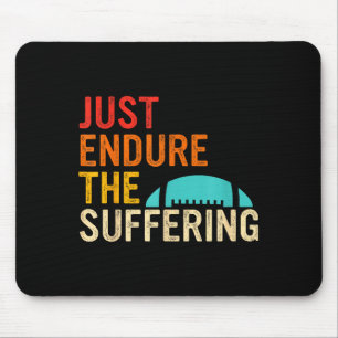 Just Endure The Suffering Retro Vintage  Mouse Pad