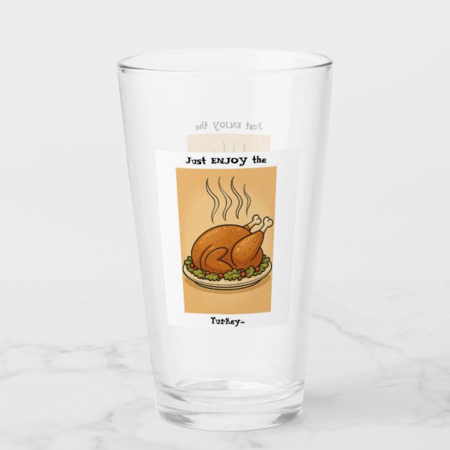 Just Enjoy the Turkey Glass (Front)