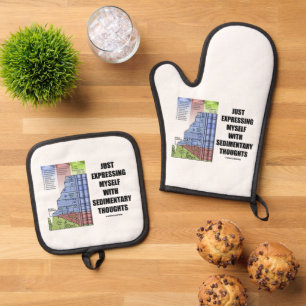 Just Expressing Myself With Sedimentary Thoughts Oven Mitt & Pot Holder Set