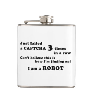 Just failed a CAPTCHA 3 times... Hip Flask