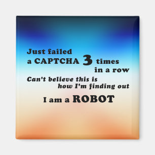 Just failed a CAPTCHA 3 times... Magnet