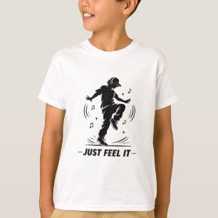 Just Feel It Cool Dancing T-Shirt