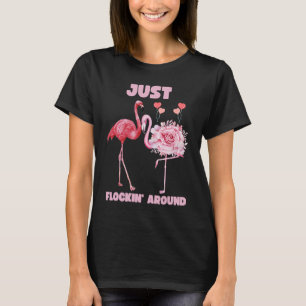 Just Flockin' Around  Flamingo Dancing Joke T-Shirt