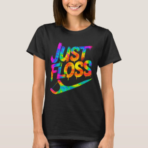 Just Floss Funny Dental Oral Hygienist Rdh Dentist T-Shirt