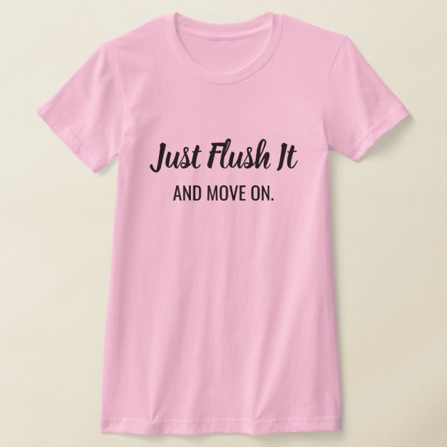 Just flush it T-shirt (Laydown)