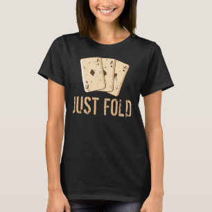 Just Fold Game Playing Cards Poker T-Shirt