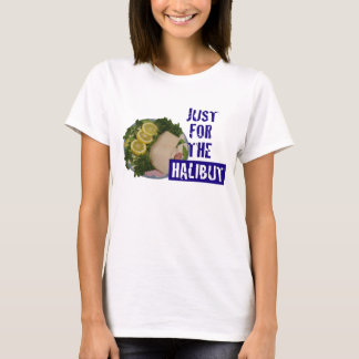 'just for the halibut' humourous parody T-Shirt