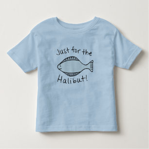 Just for the Halibut Toddler T-Shirt